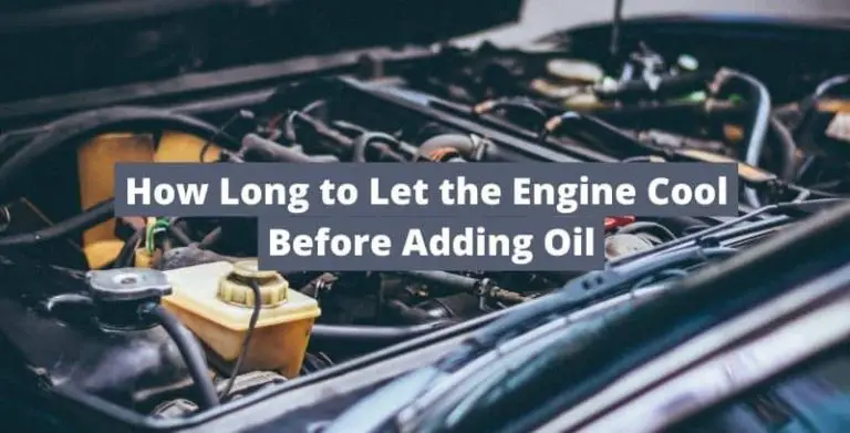 how long to let engine cool before adding oil