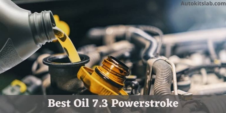 10 Best Oil For 7.3 Powerstroke Engine -AutoKitsLab