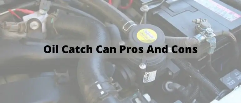 Oil Catch Can Pros And Cons